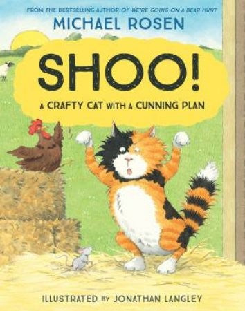 SHOO! A CRAFTY CAT WITH A CUNNING PLAN