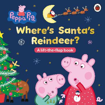 PEPPA PIG"WHERE'S SANTA'S REINDEER - A LIFT THE FLAP BOOK