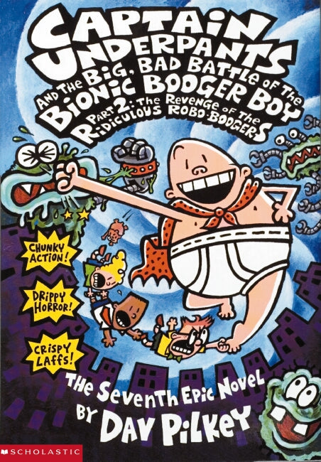 CAPTAIN UNDERPANTS #7 - BIG BAD BATTLE OF THE BIONIC BOOGER BOY PT2