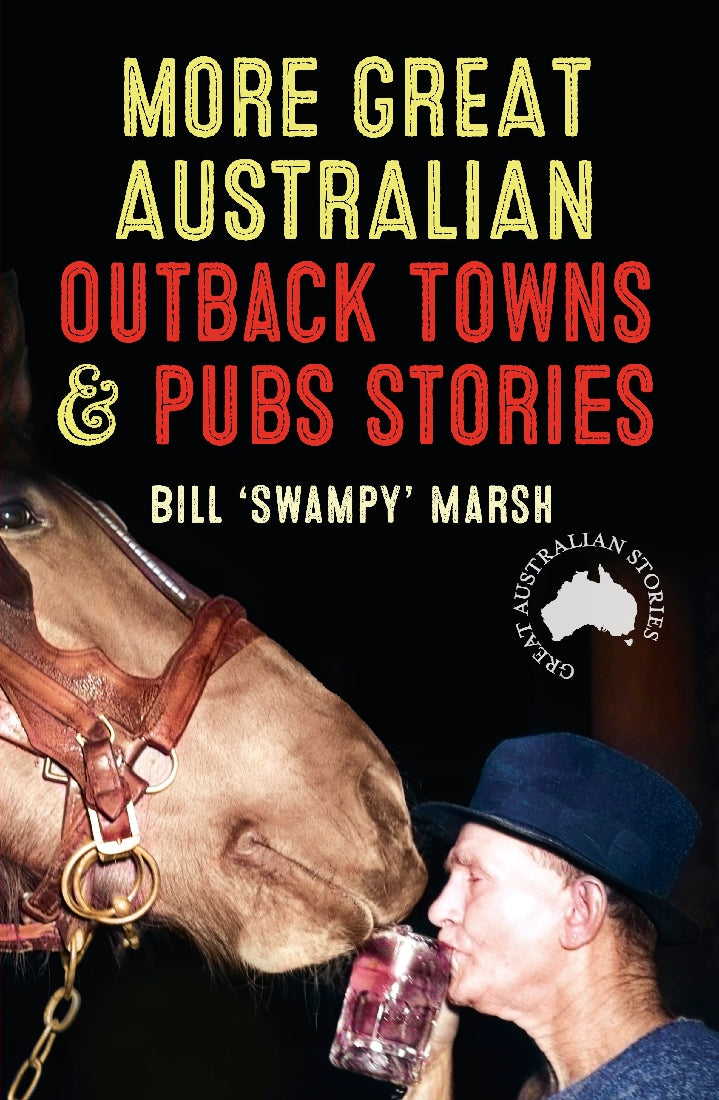 MORE GREAT AUSTRALIAN OUTBACK TOWN & PUBS STORIES