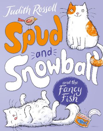 SPUD AND SNOWBALL AND THE FANCY FISH