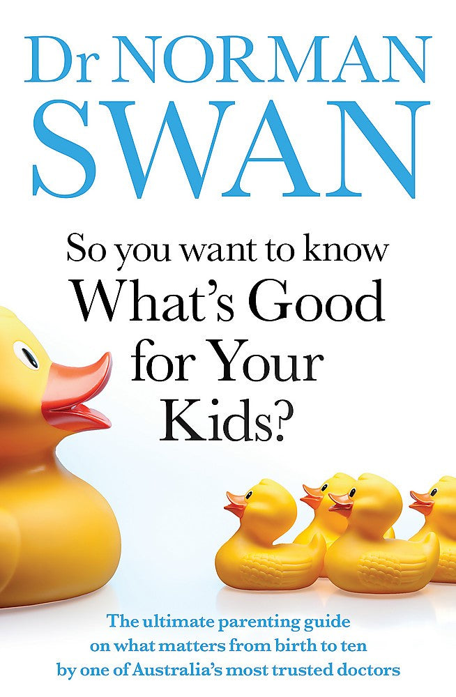 SO YOU WANT TO KNOW WHAT'S GOOD FOR YOUR KIDS?