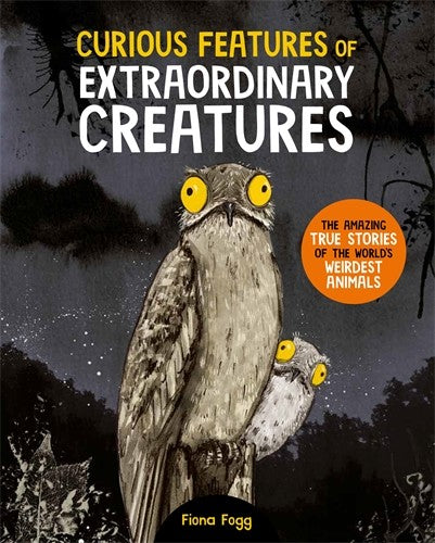 CURIOUS FEATURES OF EXTRAORDINARY CREATURES