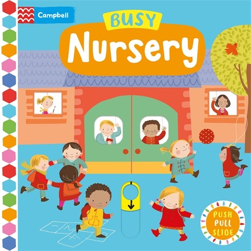 BUSY NURSERY: PUSH, PULL AND SLIDE