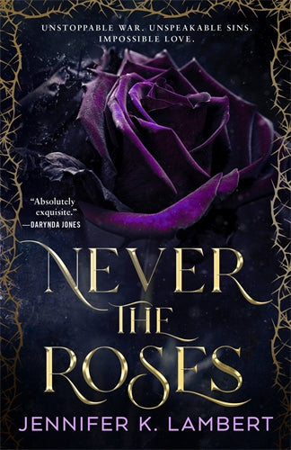 NEVER THE ROSES
