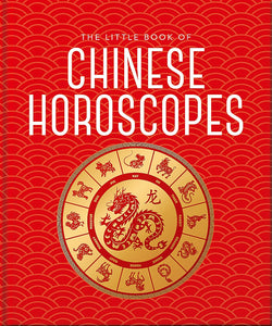 LITTLE BOOK OF CHINESE HOROSCOPES