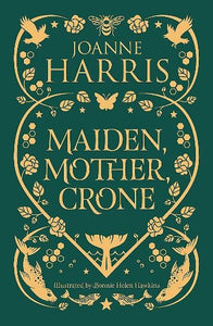 MAIDEN, MOTHER, CRONE 