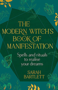 THE MODERN WITCH'S BOOK OF MANIFESTATION