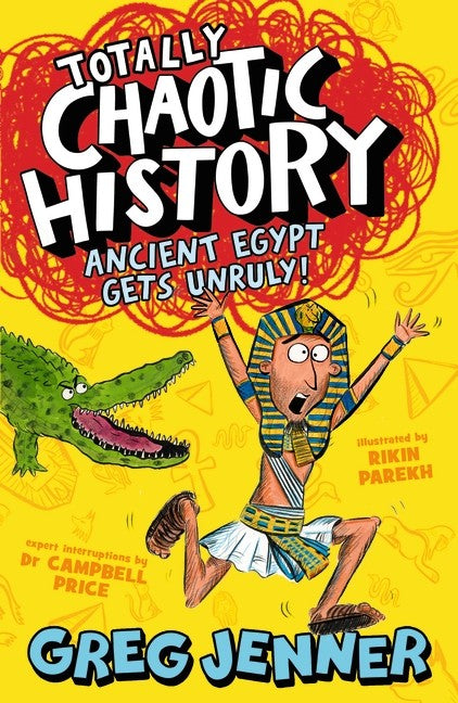 TOTTALY CHAOTIC HISTORY: ANCIENT EGYPT GETS UNRULY!