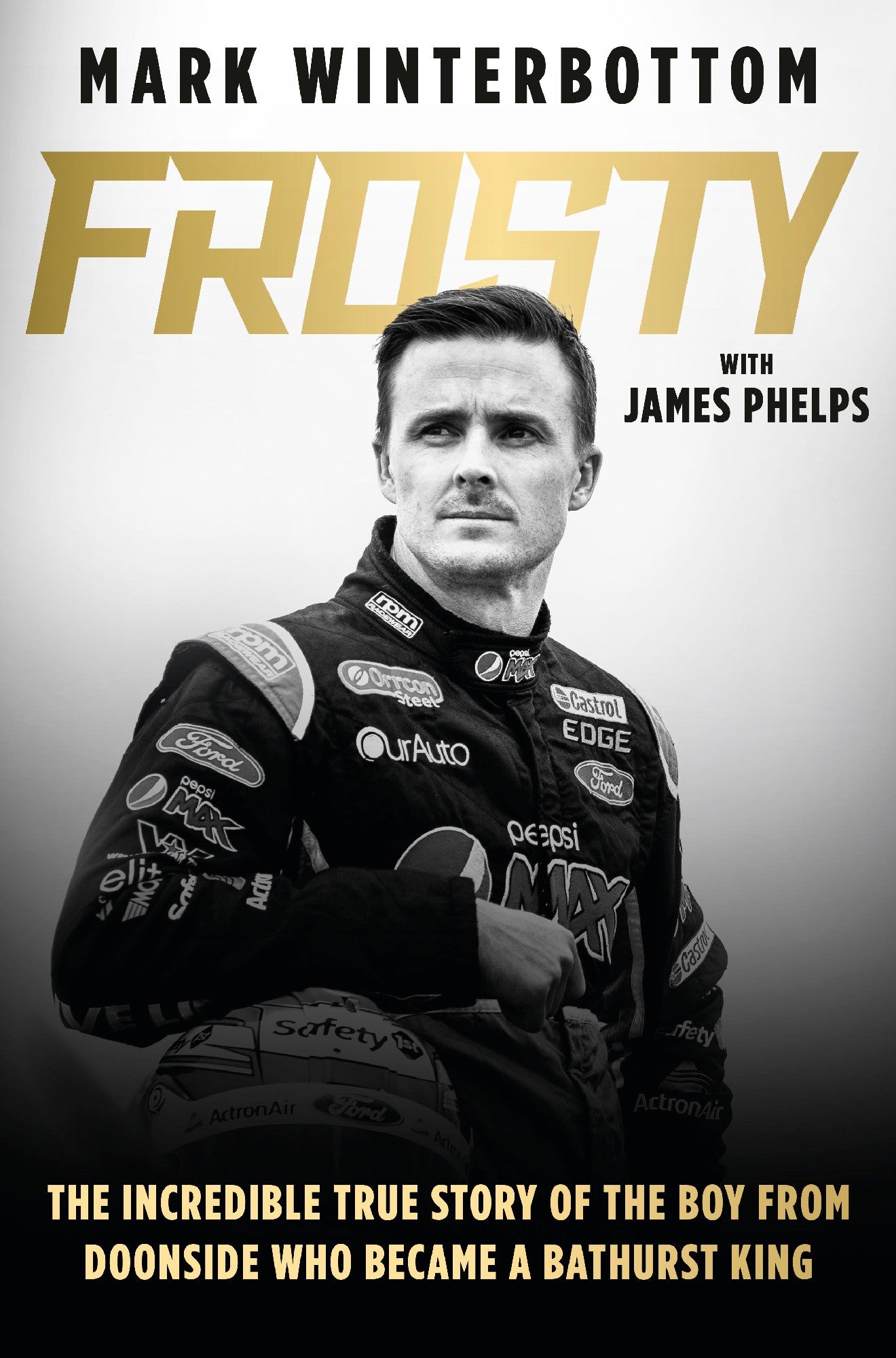 FROSTY (The autobiography of one of the most beloved drivers in modern Australian motorsport history)