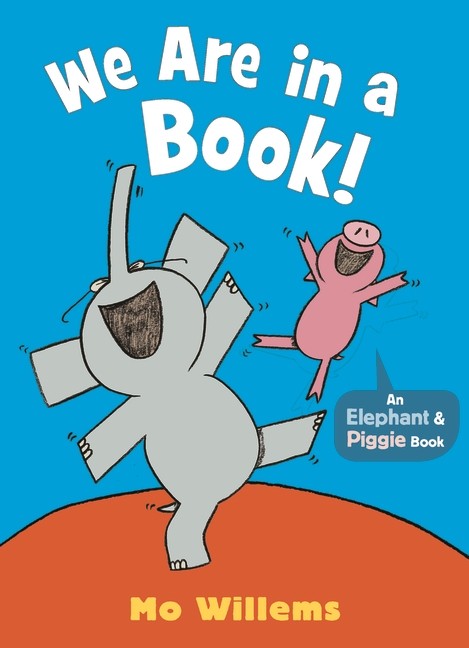 WE ARE IN A BOOK: AN ELEPHANT & PIGGIE BOOK