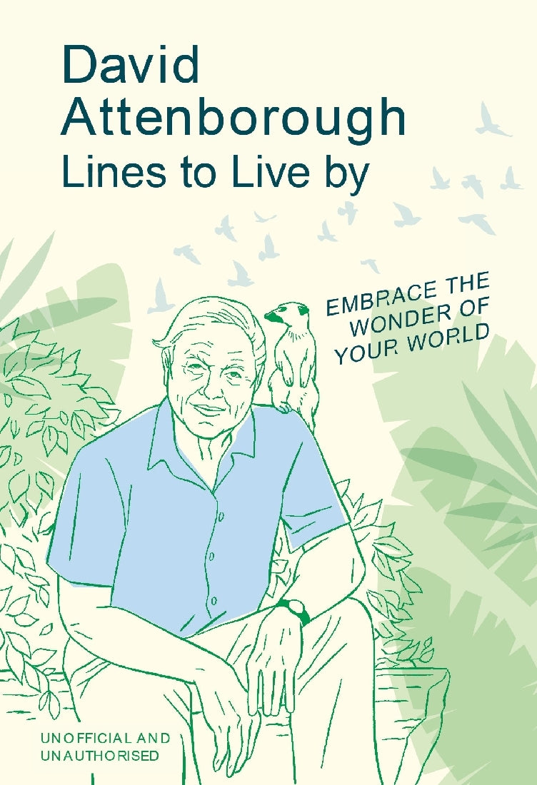 DAVID ATTENBOROUGH LINES TO LIVE BY