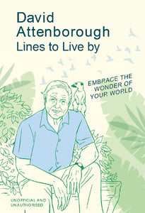 DAVID ATTENBOROUGH LINES TO LIVE BY