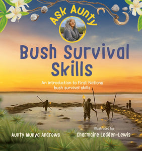 ASK AUNTY: BUSH SURVIVAL SKILLS