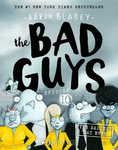 BAD GUYS EPISODE 10 BADDEST DAY EVER