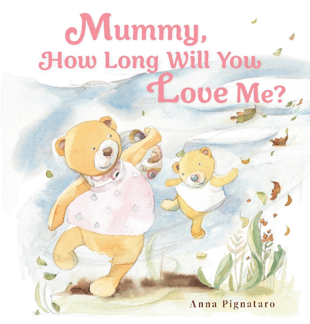 MUMMY HOW LONG WILL YOU LOVE ME?