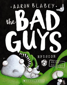 BAD GUYS #6 ALIEN VS BAD GUYS