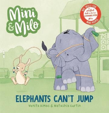 MINI AND MILO: ELEPHANTS CANT JUMP