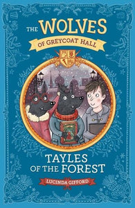 THE WOLVES OF GREYCOAT HALL: TAYLES OF THE FOREST