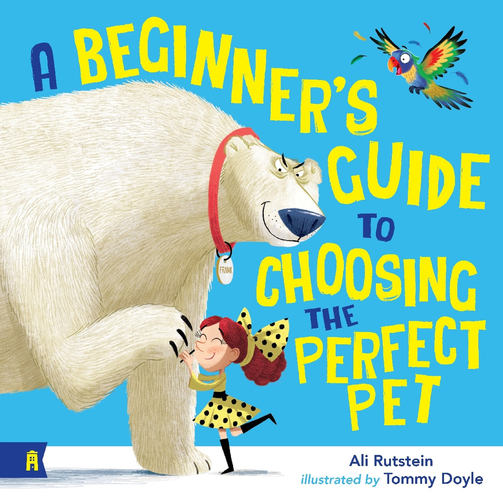 BEGINNER'S GUIDE TO CHOOSING THE PERFECT PET