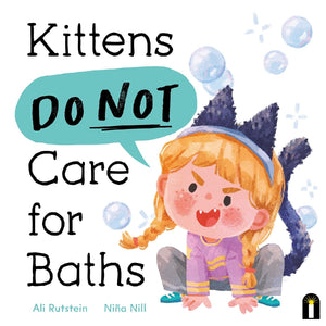 KITTENS DO NOT CARE FOR BATHS