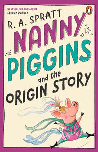 NANNY PIGGINS AND THE ORIGIN STORY