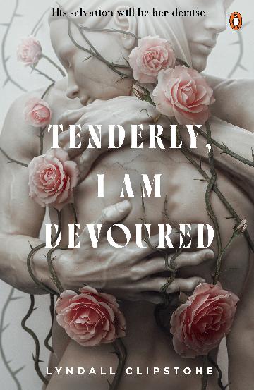 TENDERLY, I AM DEVOURED