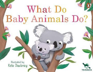 TARONGA: WHAT DO BABY ANIMALS DO?