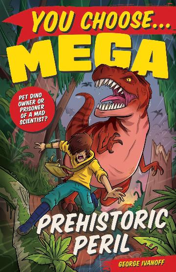 YOU CHOOSE MEGA: PREHISTORIC PERIL