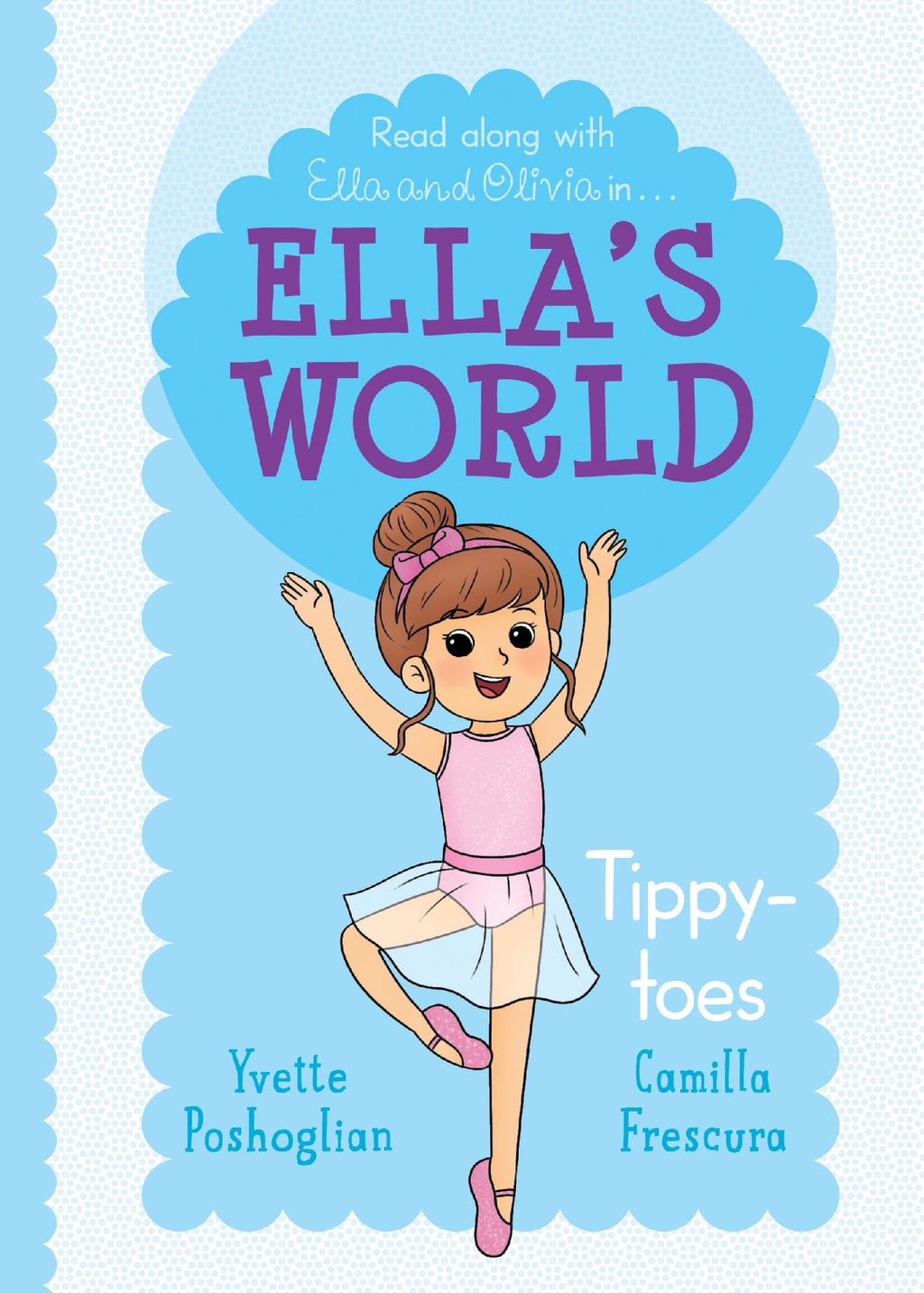 ELLA'S WORLD #4: TIPPY TOES