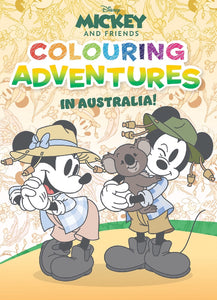 MICKEY AND FRIENDS: COLOURING ADVENTURES IN AUSTRALIA