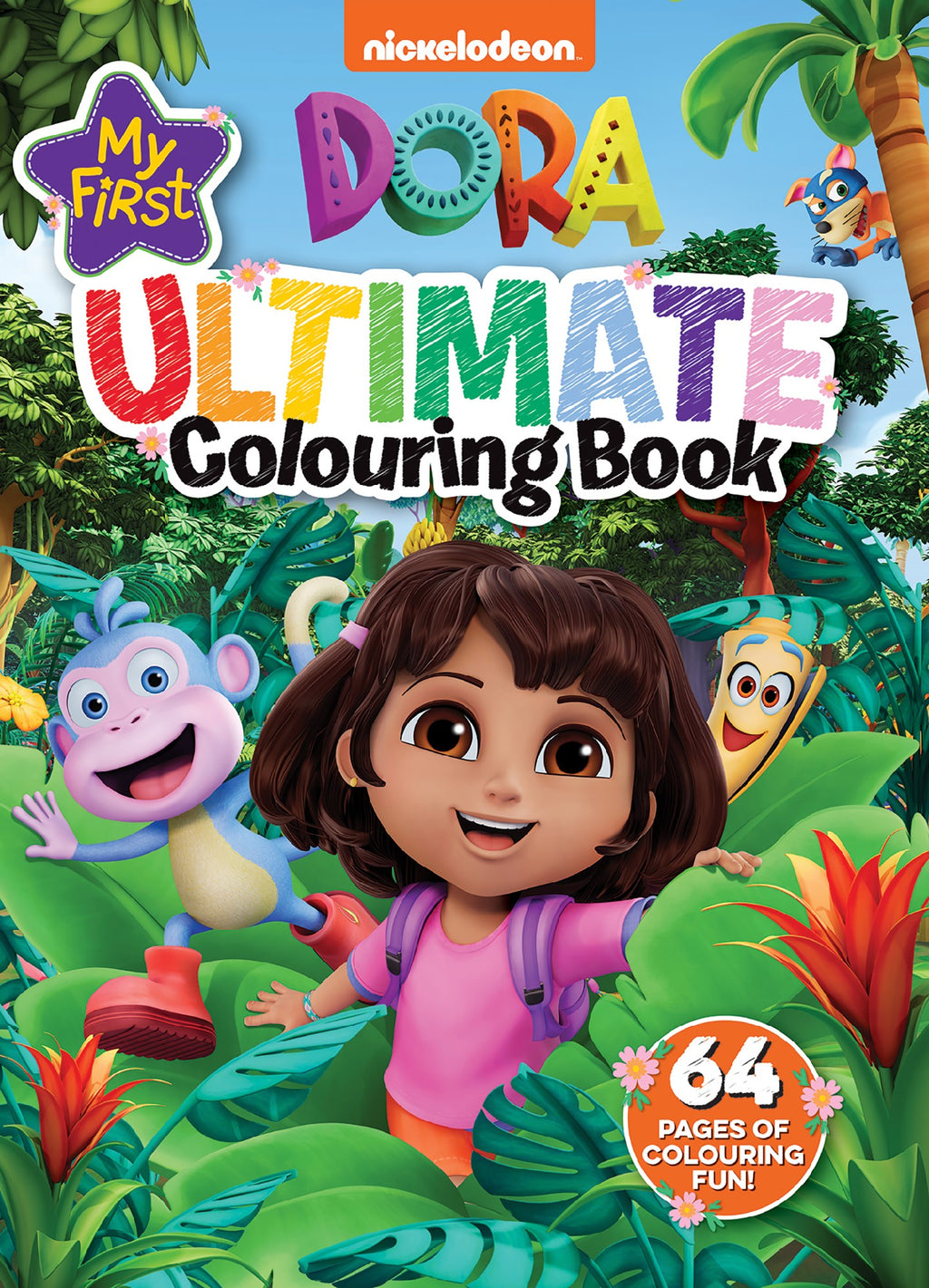 DORA: MY FIRST ULTIMATE COLOURING BOOK