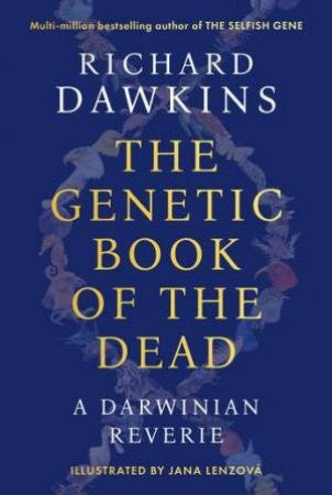 THE GENETIC BOOK OF THE DEAD: A DARWINIAN REVERIE