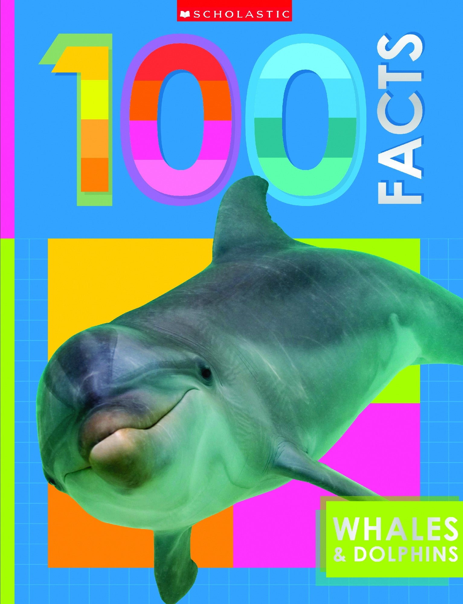 WHALES & DOLPHINS: 100 FACTS