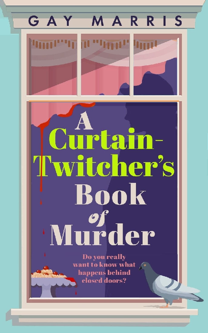 A CURTAIN TWITCHER'S GUIDE TO MURDER