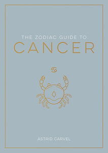 CANCER: THE ZODIAC GUIDE