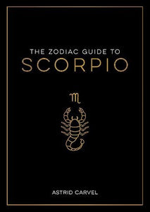 SCORPIO: THE ZODIAC GUIDE