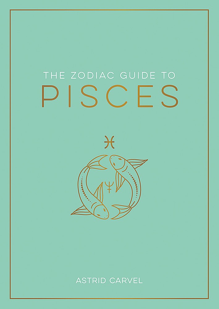 PISCES: THE ZODIAC GUIDE