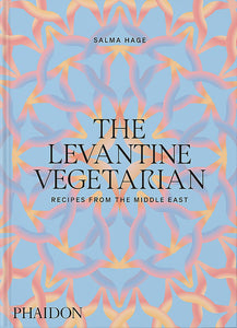THE LEVANTINE VEGETARIAN - REDIPES FROM THE MIDDLE EAST