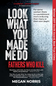 LOOK WHAT YOU MADE ME DO - FATHERS WHO KILL