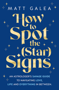 HOW TO SPOT THE (STAR) SIGNS