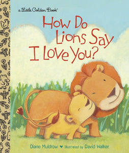 LGB HOW DO LIONS SAY I LOVE YOU