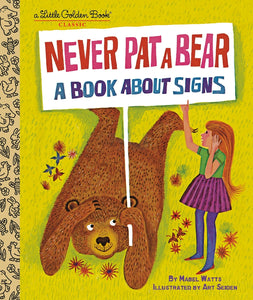 LGB NEVER PAT A BEAR: A BOOK ABOUT SIGNS