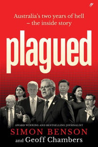 PLAGUED: AUSTRALIA'S TWO YEARS OF HELL - THE INSIDE STORY