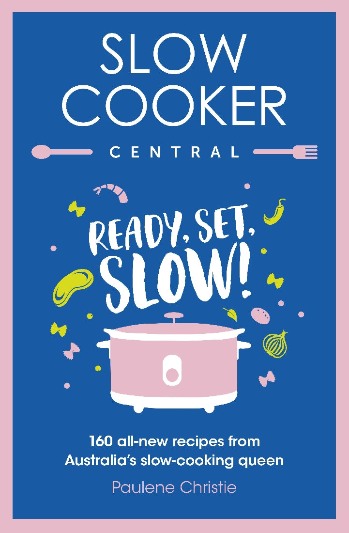 SLOW COOKER CENTRAL READY SET SLOW
