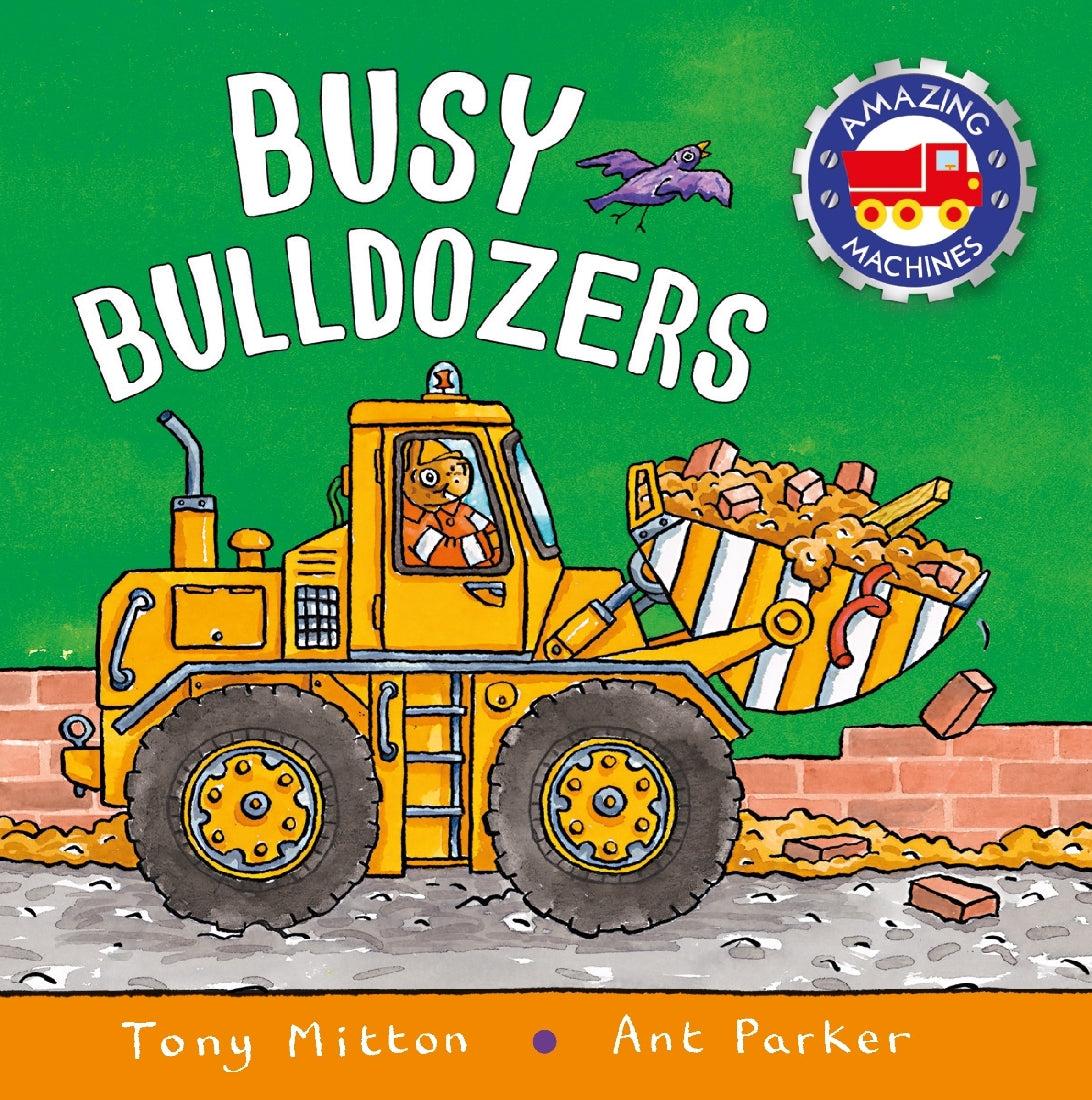 BUSY BULLDOZERS - AMAZING MACHINES