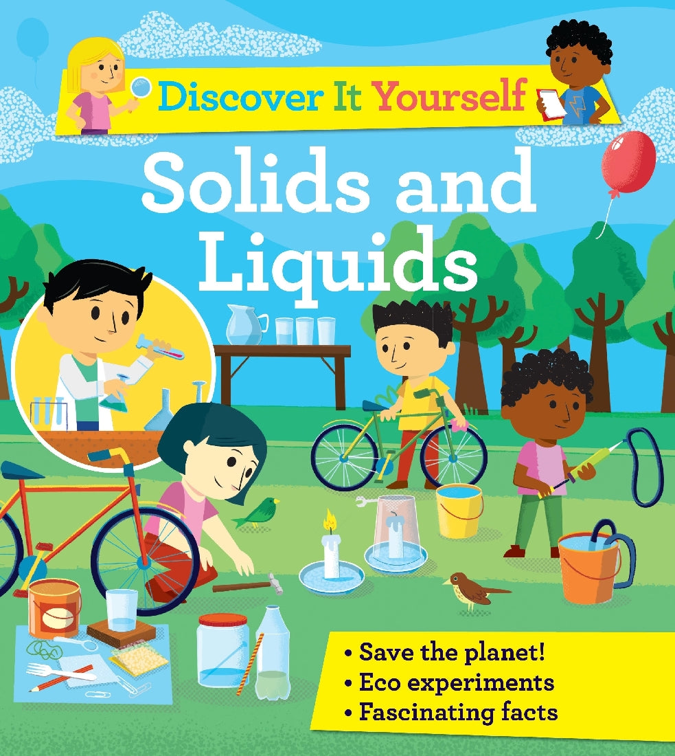 SOLIDS AND LIQUIDS - DISCOVER IT YOURSELF