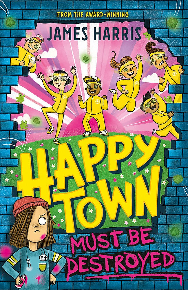 HAPPY TOWN MUST BE DESTROYED