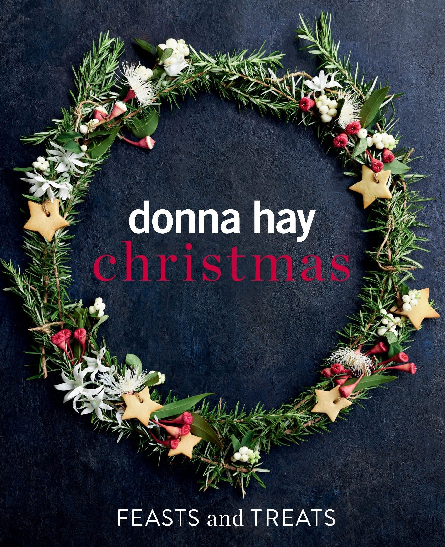 DONNA HAY CHRISTMAS FEASTS AND TREATS