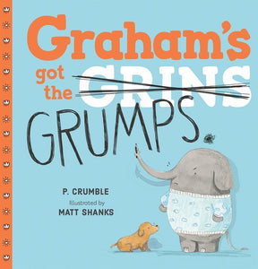 GRAHAM'S GOT THE GRUMPS